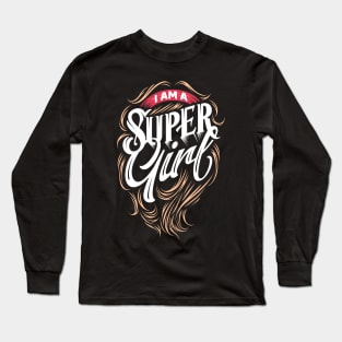 I am a super Girl Long Sleeve T-Shirt